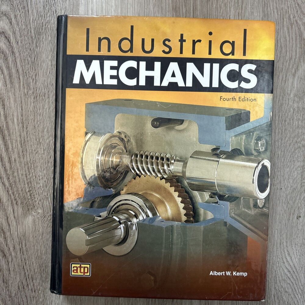 Industrial Mechanics Fourth Edition by Albert W. Kemp Hardcover Textbook HC